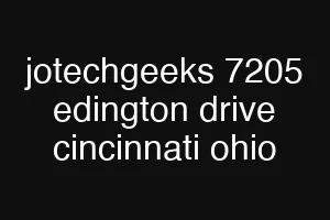 jotechgeeks 7205 edington drive cincinnati ohio